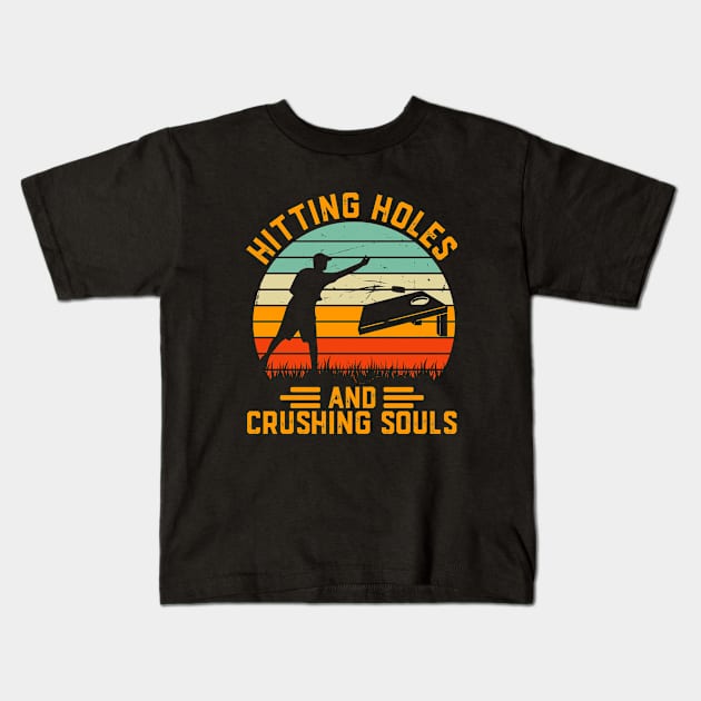 Hitting Holes And Crushing Souls Cornhole Kids T-Shirt by Crazyshirtgifts